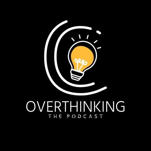 Overthinking - The Podcast